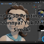 Blender 3D Printing, Apa Kegunaannya? Yuk Mari Kita Simak!