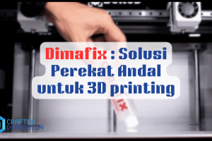 Dimafix : Solusi Perekat Andal untuk 3D printing