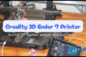 Creality 3D Ender 7: Printer 3D Ngebut dengan Kualitas Tinggi!